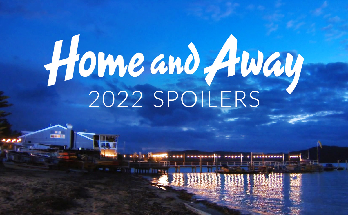 Home and Away 2022 Spoilers All the Australian drama for next year
